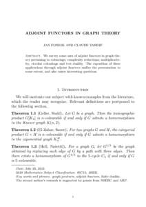 ADJOINT FUNCTORS IN GRAPH THEORY JAN FONIOK AND CLAUDE TARDIF Abstract. We survey some uses of adjoint functors in graph theory pertaining to colourings, complexity reductions, multiplicativity, circular colourings and t