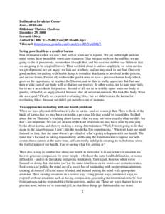 Bodhisattva Breakfast Corner Fear – 09 Health Bhikshuni Thubten Chodron December 29, 2008 Sravasti Abbey Audio File: BBC[removed]Fear] 09 Health.mp3