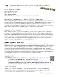 GEO420 - Advanced Geographic Information Systems  Scott Drzyzga, Ph.D., GISP Office: 208 Shearer Hall Email:  Course website: http://webspace.ship.edu/sadrzy/geo420