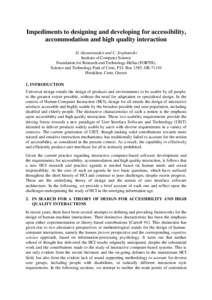 Impediments to designing and developing for accessibility, accommodation and high quality interaction D. Akoumianakis and C. Stephanidis Institute of Computer Science Foundation for Research and Technology-Hellas (FORTH)