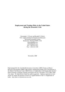 Employment and Training Policy in the United States during the Economic Crisis Christopher  J.  O’Leary  and  Randall  W.  Eberts W.E. Upjohn Institute for Employment Research 300 South Westnedge Avenue
