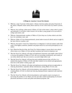 A Pledge by America’s Great City Schools • Whereas, some 32 percent of the nation’s African American males and some 39 percent of the nation’s Hispanic males attend school each day in one of the Great City School