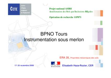Projet national ASIRI Amélioration des Sols par Inclusions RIgides Opération de recherche 11P071 BPNO Tours Instrumentation sous merlon
