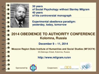 30 years of Social Psychology without Stanley Milgram 40 years of his controversial monograph Experimental obedience paradigm: yesterday, today, tomorrow