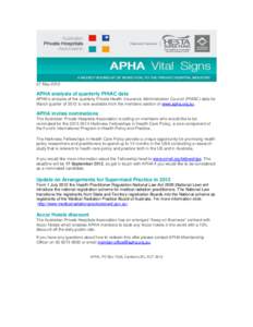 27 May[removed]APHA analysis of quarterly PHIAC data APHA’s analysis of the quarterly Private Health Insurance Administration Council (PHIAC) data for March quarter of 2012 is now available from the members section of ww