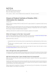 NZQA  New Zealand Qualifications Authority Mana Tohu Matauranga O Aotearoa Home > About us > News > Closure of Federal Institute of Studies (FIS) – information for students