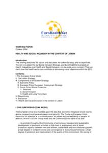 WORKING PAPER: October 2004 HEALTH AND SOCIAL INCLUSION IN THE CONTEXT OF LISBON Introduction This briefing describes the nature and discusses the Lisbon Strategy and its objectives. The aim is to place the EU Social Inc