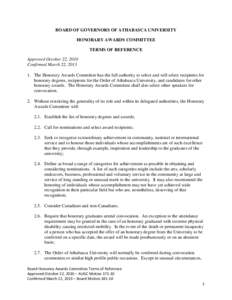 BOARD OF GOVERNORS OF ATHABASCA UNIVERSITY HONORARY AWARDS COMMITTEE TERMS OF REFERENCE Approved October 22, 2010 Confirmed March 22, [removed]The Honorary Awards Committee has the full authority to select and will select