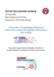 3rd UC-Care periodic meeting 20th May 2016 Main Auditorium (A1-01.01), Bülowsvej 17, 1870 Frederiksberg C  University of Copenhagen Research