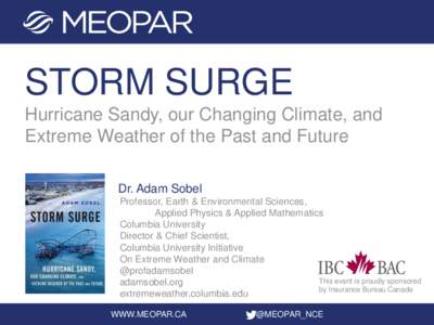 STORM SURGE Hurricane Sandy, our Changing Climate, and Extreme Weather of the Past and Future Dr. Adam Sobel Professor, Earth & Environmental Sciences, Applied Physics & Applied Mathematics