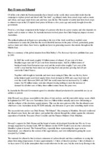 Ray Evans on Ethanol Of all the evils which the Environmentalists have foisted on the world, there seems little doubt that the campaign to replace petrol and diesel with “bio-fuels”, eg ethanol, made from cereal crop