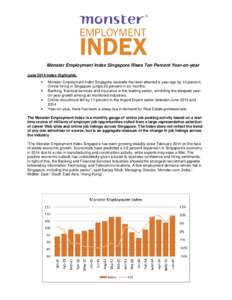 Monster Employment Index Singapore Rises Ten Percent Year-on-year June 2014 Index Highlights: • • • •