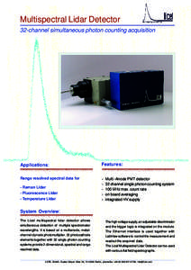 Multispectral Lidar Detector 32-channel simultaneous photon counting acquisition Applications:  Features: