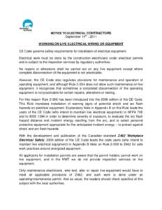 NOTICE TO ELECTRICAL CONTRACTORS  September 14th , 2011 WORKING ON LIVE ELECTRICAL WIRING OR EQUIPMENT  CE Code governs safety requirements for installation of electrical equipment.