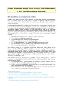 Credit: Responsible lending, unfair practices, over-indebtedness a BEUC contribution to EFIN newsletter UK: Regulation of payday loans market In March 2014, the UK Citizens Advice reported the difficulties faced by consu