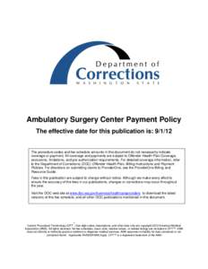 Ambulatory Surgery Center Payment Policy The effective date for this publication is: [removed]The procedure codes and fee schedule amounts in this document do not necessarily indicate coverage or payment. All coverage and 