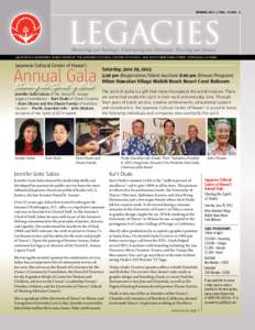 spring 2013 | VOL. 19, no . 2  LEGACIES Honoring our heritage. Embracing our diversity. Sharing our future.  Legacies is a QUARTERLY publication of the Japanese Cultural Center of Hawai`i, 2454 South Beretania Street, Ho