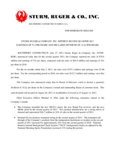 STURM, RUGER & CO., INC. SOUTHPORT, CONNECTICUT[removed]U.S.A. FOR IMMEDIATE RELEASE  STURM, RUGER & COMPANY, INC. REPORTS SECOND QUARTER 2011