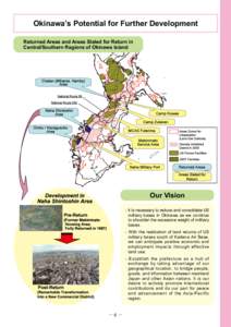 Okinawa’s Potential for Further Development Returned Areas and Areas Slated for Return in Central/Southern Regions of Okinawa Island Our Vision - It is necessary to reduce and consolidate US