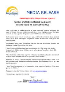 MEDIA RELEASE EMBARGOED UNTIL FRIDAY 00.01amNumber of children affected by abuse in Victoria would fill over half the MCG Over 75,000 cases of children affected by abuse have been reported throughout the