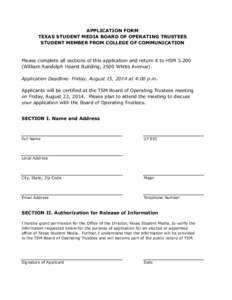 APPLICATION FORM TEXAS STUDENT MEDIA BOARD OF OPERATING TRUSTEES STUDENT MEMBER FROM COLLEGE OF COMMUNICATION Please complete all sections of this application and return it to HSM[removed]William Randolph Hearst Building,