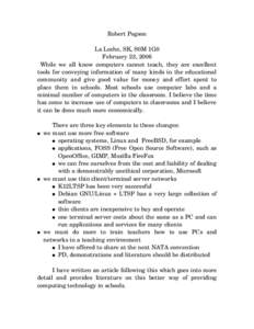 Robert Pogson La Loche, SK, S0M 1G0 February 23, 2006   While  we   all know   computers  cannot   teach,  they  are  excellent tools for conveying information of many kinds in the educational c