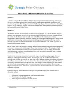 www.policyconcepts.com  WHITE PAPER – MARKETING OFFSHORE IT SERVICES SUMMARY: A business entity in the United States that provides strategic information technology outsourcing services to small and medium-sized firms, 