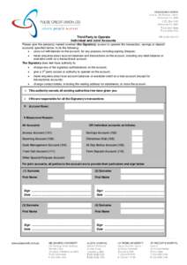 Third Party to Operate Individual and Joint Accounts Please give the person(s) named overleaf (the Signatory) access to operate the transaction, savings or deposit accounts specified below, to do the following: • carry