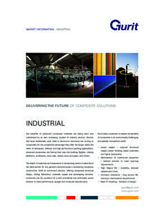 MARKET INFORMATION : INDUSTRIAL  DELIVERING THE FUTURE OF COMPOSITE SOLUTIONS INDUSTRIAL The benefits of advanced composite materials are being seen and