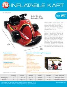 INFLATABLE KART Wi-RACER Seat is 12in wide Seat back is 7in tall Whether drifting around corners, road