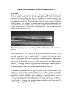 Analysis of the Performance of Novel Truss Lattice Structures II Background: Lightweight structures are used in applications that require high fuel efficiency, blast resistance and heat dissipation. One type of lightweig