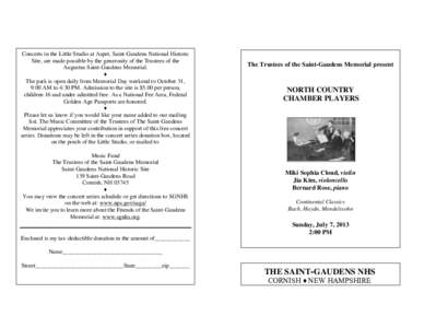 Concerts in the Little Studio at Aspet, Saint-Gaudens National Historic Site, are made possible by the generosity of the Trustees of the Augustus Saint-Gaudens Memorial. ♦ The park is open daily from Memorial Day weeke