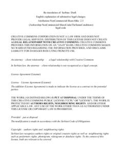 Re-translation of Serbian Draft English explanation of substantive legal changes Attribution-NonCommercial-ShareAlike 2.5 (Authorship-NonCommercial-ShareUnderTheSameConditions) legal code CREATIVE COMMONS CORPORATION IS 