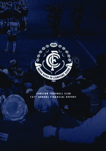 CARLTON FOOTBALL CLUB 151 ST A N N U A L F I N A N C I A L R E P O R T CARLTON FC 151  st