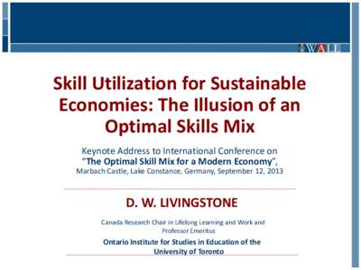 Skill Utilization for Sustainable Economies: The Illusion of an Optimal Skills Mix Keynote Address to International Conference on “The Optimal Skill Mix for a Modern Economy”, Marbach Castle, Lake Constance, Germany,