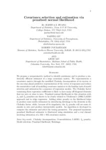 1  Covariance selection and estimation via penalised normal likelihood By JIANHUA Z. HUANG Department of Statistics, Texas A & M University,