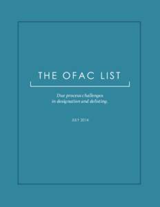 THE OFAC LIST Due process challenges in designation and delisting. JULY 2014