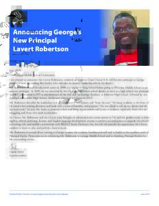 Announcing George’s New Principal Lavert Robertson June 2015 Dear George Middle School Community: I am pleased to announce that Lavert Robertson, currently principal at Cesar Chavez K-8, will become principal at George