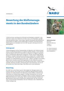 HINTERGRUND |  Bewertung des Wolfsmanagements in den Bundesländern 150 Jahre nach seiner Ausrottung ist der Wolf wieder nach Deutschland zurückgekehrt. In den mittlerweile 14 Jahren seiner Rückkehr hat der Wolf es sch