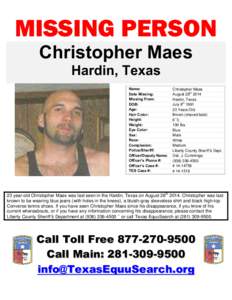 MISSING PERSON Christopher Maes Hardin, Texas Name: Date Missing: Missing From: