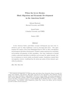 When the Levee Breaks: Black Migration and Economic Development in the American South∗ Richard Hornbeck Harvard University and NBER Suresh Naidu