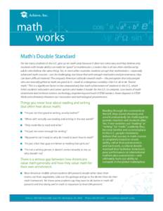 math works Math’s Double Standard Far too many students in the U.S. give up on math early because it does not come easy and they believe only students with innate ability can really be “good” at mathematics, a noti