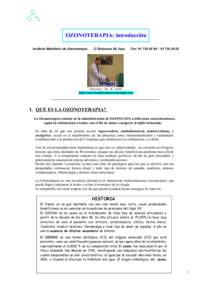 OZONOTERAPIA: introducción Instituto Madrileño de Ozonoterapia C/ Betanzos 60, bajo.  Tno: [removed][removed]