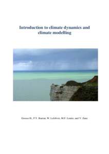 Introduction to climate dynamics and climate modelling Goosse H., P.Y. Barriat, W. Lefebvre, M.F. Loutre, and V. Zunz  If you want to cite this textbook, please use the following reference:
