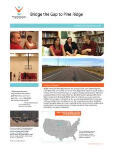 Bridge the Gap to Pine Ridge VIEWER DISCUSSION GUIDE Program Synopsis “My people learned a way to follow the buffalo...