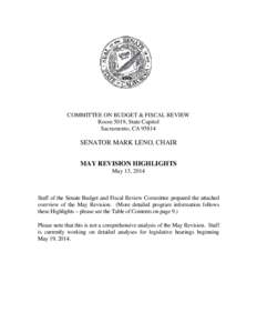 COMMITTEE ON BUDGET & FISCAL REVIEW Room 5019, State Capitol Sacramento, CA[removed]SENATOR MARK LENO, CHAIR MAY REVISION HIGHLIGHTS