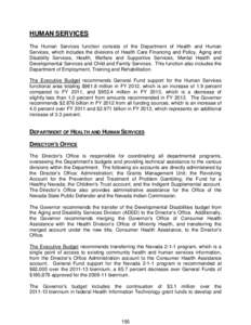 HUMAN SERVICES The Human Services function consists of the Department of Health and Human Services, which includes the divisions of Health Care Financing and Policy, Aging and Disability Services, Health, Welfare and Sup