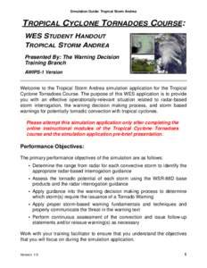 Simulation Guide: Tropical Storm Andrea  TROPICAL CYCLONE TORNADOES COURSE: WES STUDENT HANDOUT TROPICAL STORM ANDREA Presented By: The Warning Decision