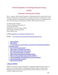 National Programme on Technology Enhanced Learning (NPTEL) Frequently Asked Questions (FAQs) This is a summary of the National Programme on Technology Enhanced Learning funded by the Ministry of Human Resource Developmen