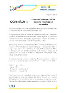 PRESS RELEASES[removed]junho 2012 CARRISTUR E ARRIVA LANÇAM CIRCUITO TURÍSTICO EM GUIMARÃES